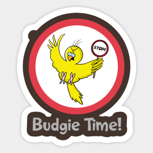 Stop! Budgie Time! Sticker
